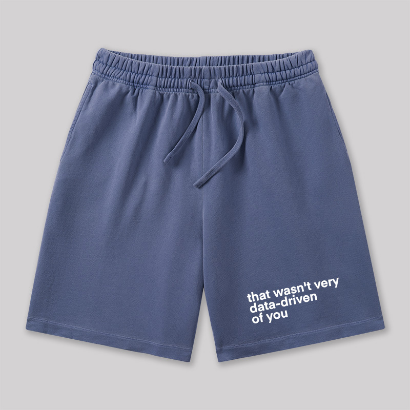 That Wasn't Very Data Driven Of You Geeky Washed Shorts