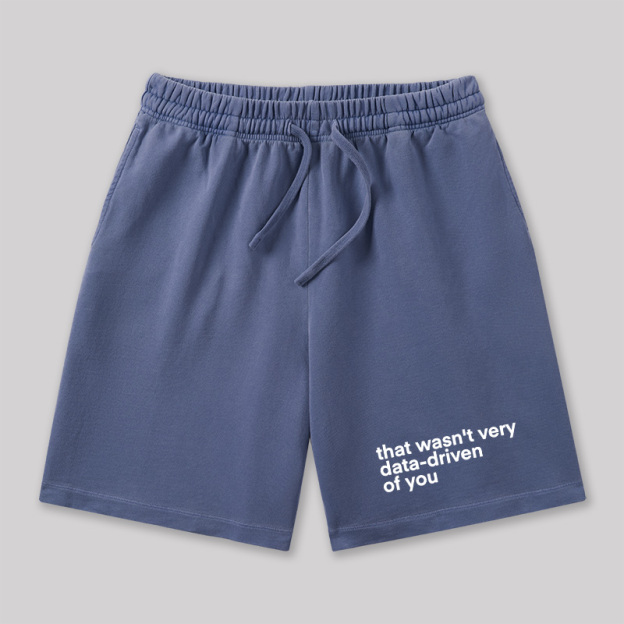 That Wasn't Very Data Driven Of You Geeky Washed Shorts