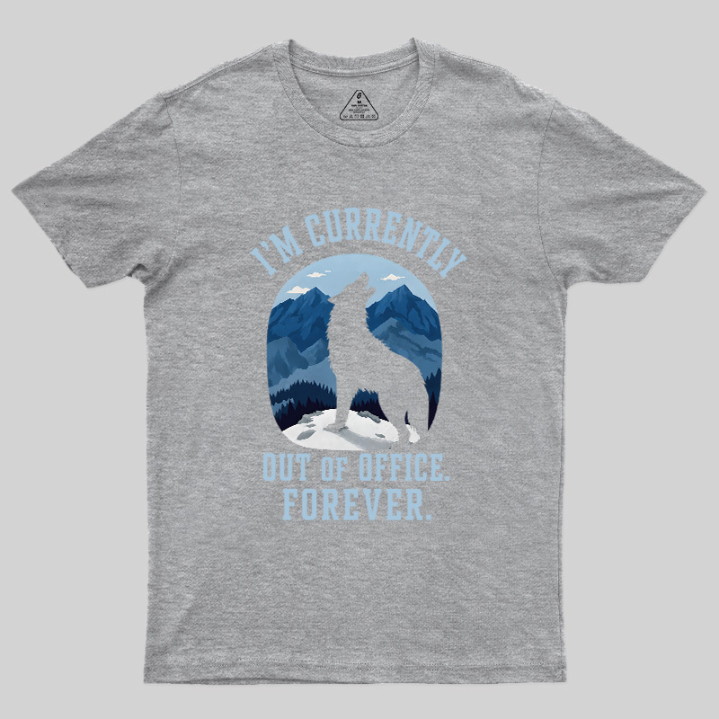 Forever Out of Office Wolf Geek T-Shirt