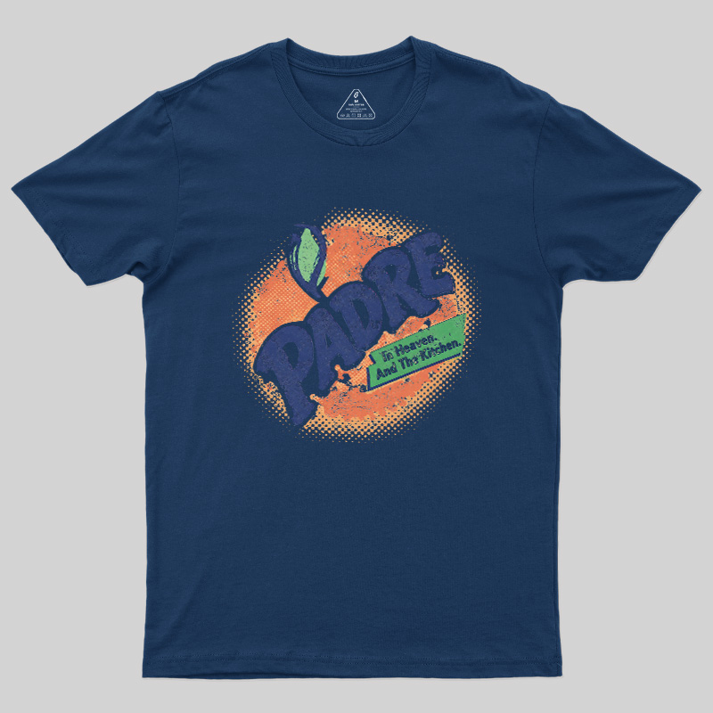 Padre In Heaven And Kitchen Geek T-Shirt