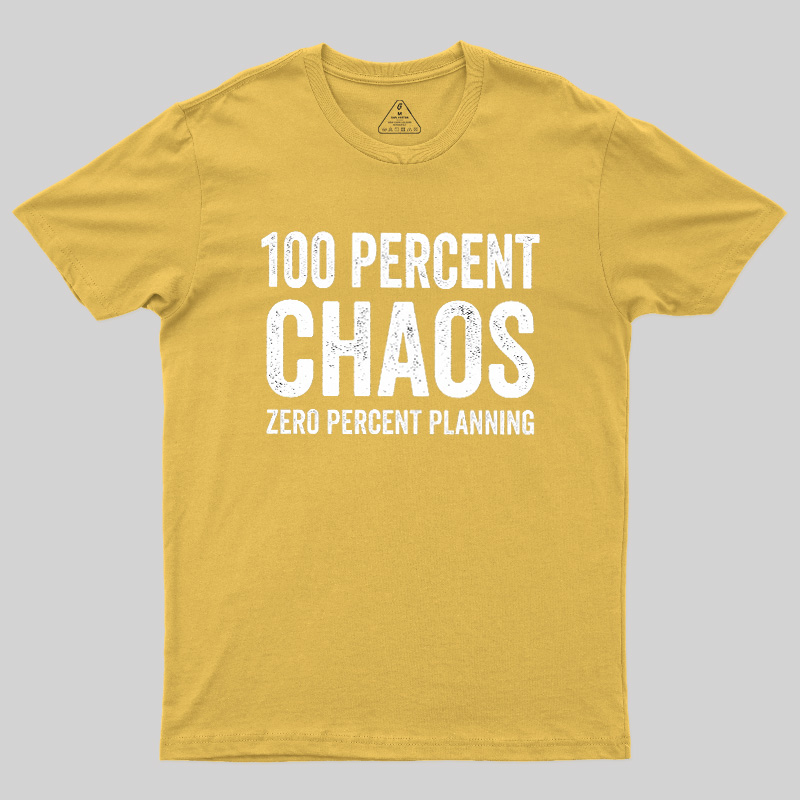 100 Percent Chaos Geek T-Shirt