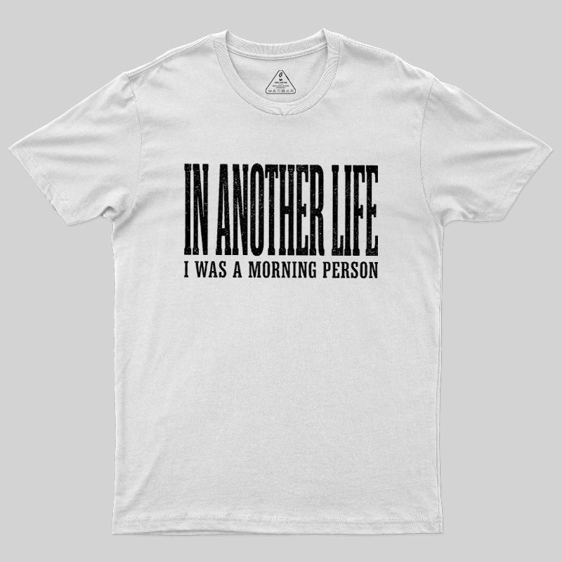 In Another Life Geek T-Shirt
