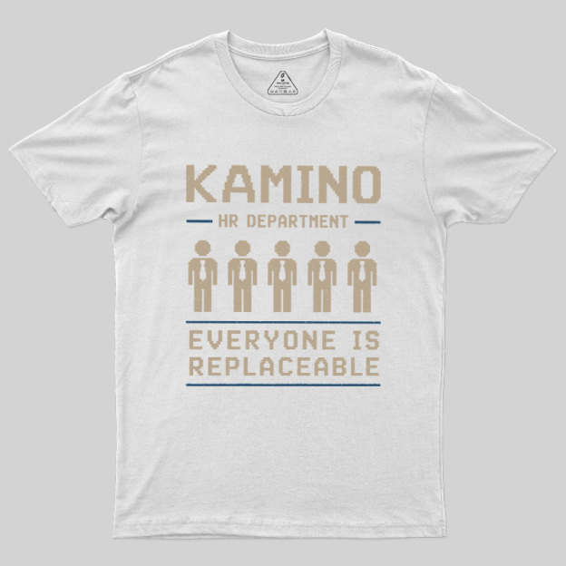 Everyone Is Replaceable Geek T-Shirt