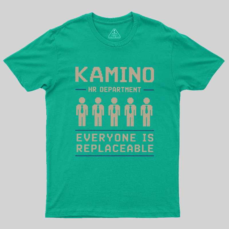 Everyone Is Replaceable Geek T-Shirt