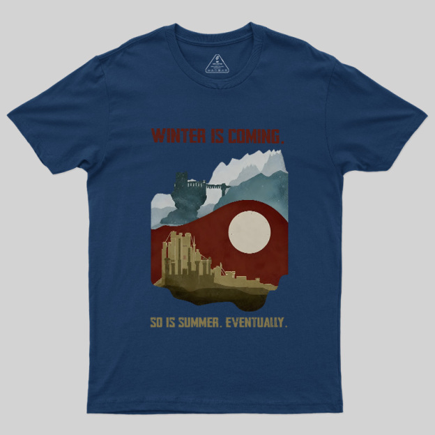 Winter's Coming Summer's Coming Geek T-Shirt