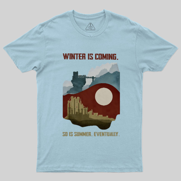 Winter's Coming Summer's Coming Geek T-Shirt