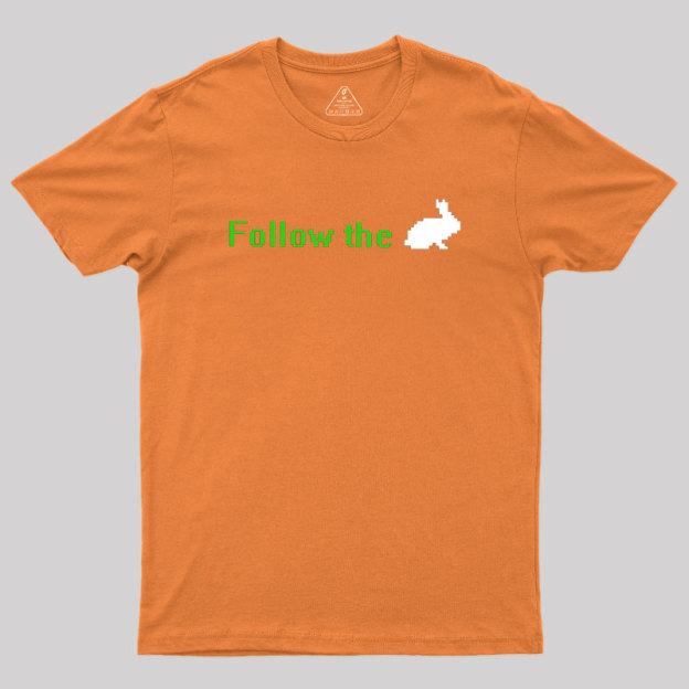 Follow The White Rabbit Geek T-Shirt