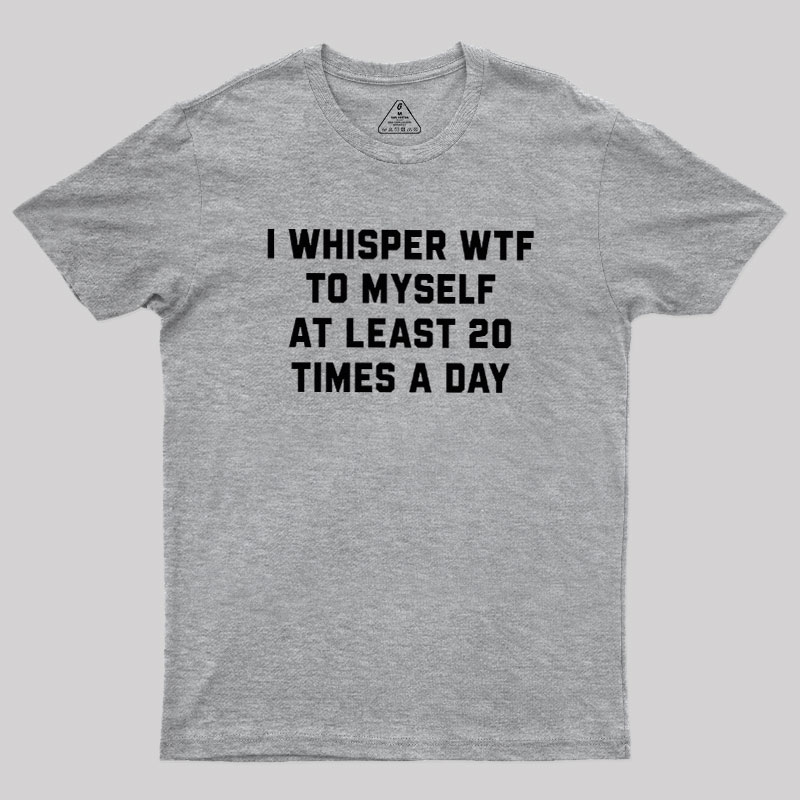 I Whisper Geek T-Shirt