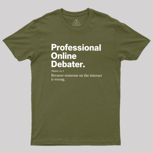 Professional Online Debater Geek T-Shirt