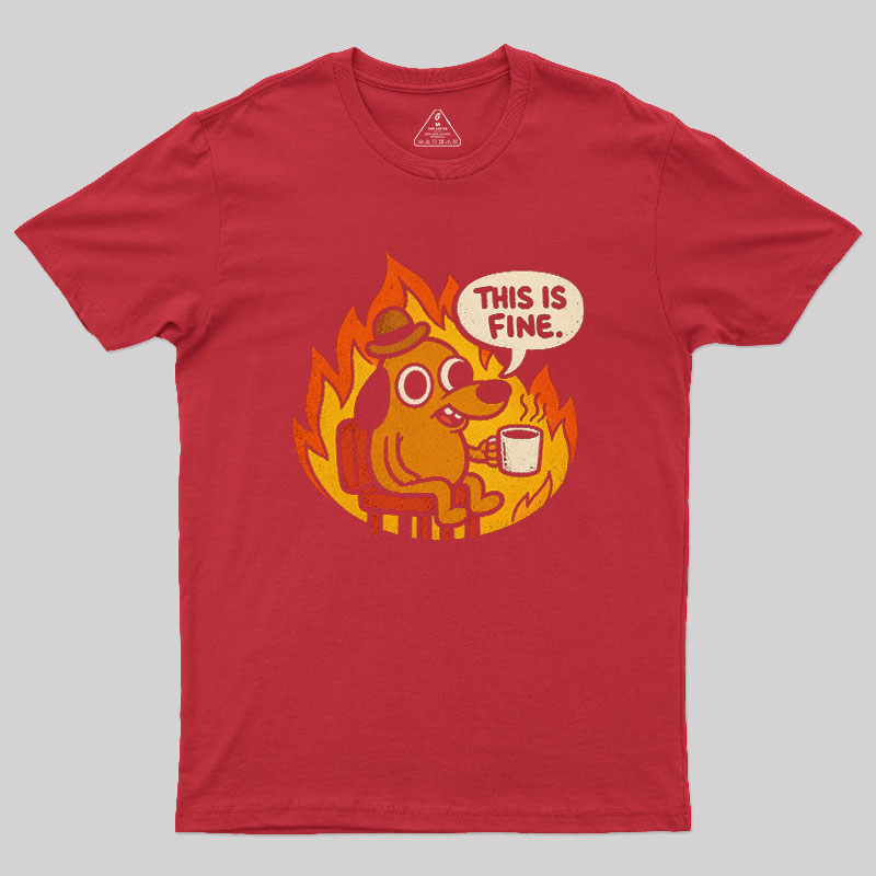 This is Fine Meme Geek T-Shirt
