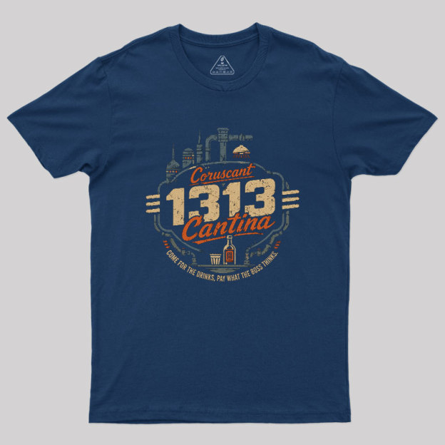 Come To 1313 Cantina Geek T-Shirt