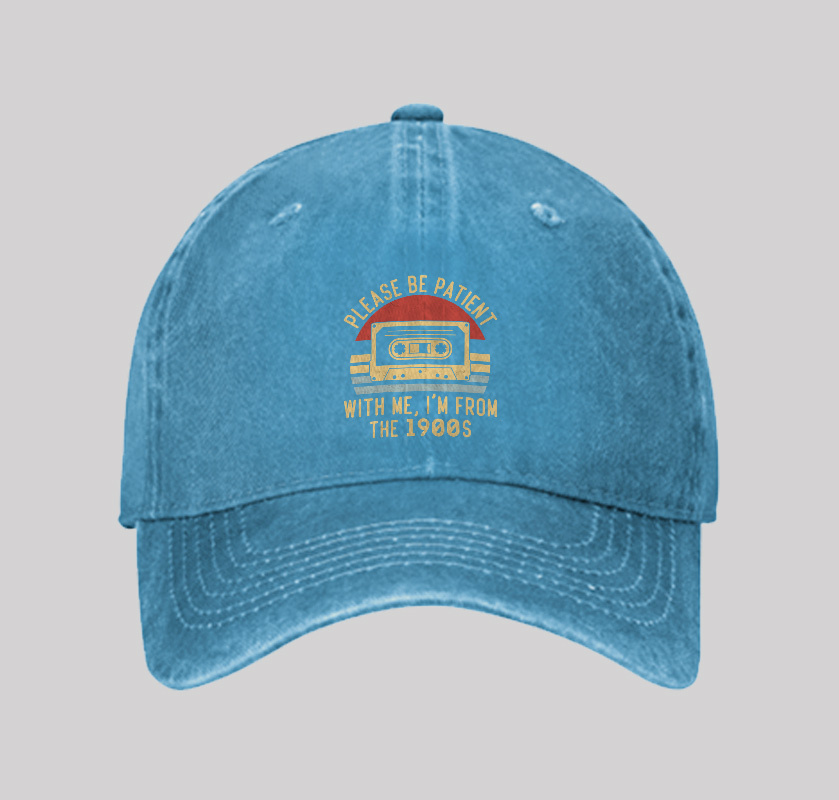Please Be Patient with Me Im from the 1900s Washed Vintage Baseball Cap