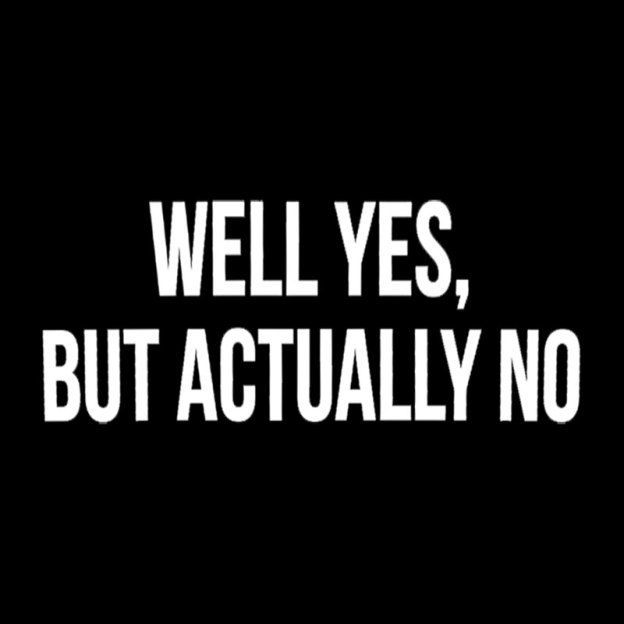Well Yes But Actually No Geek T-Shirt