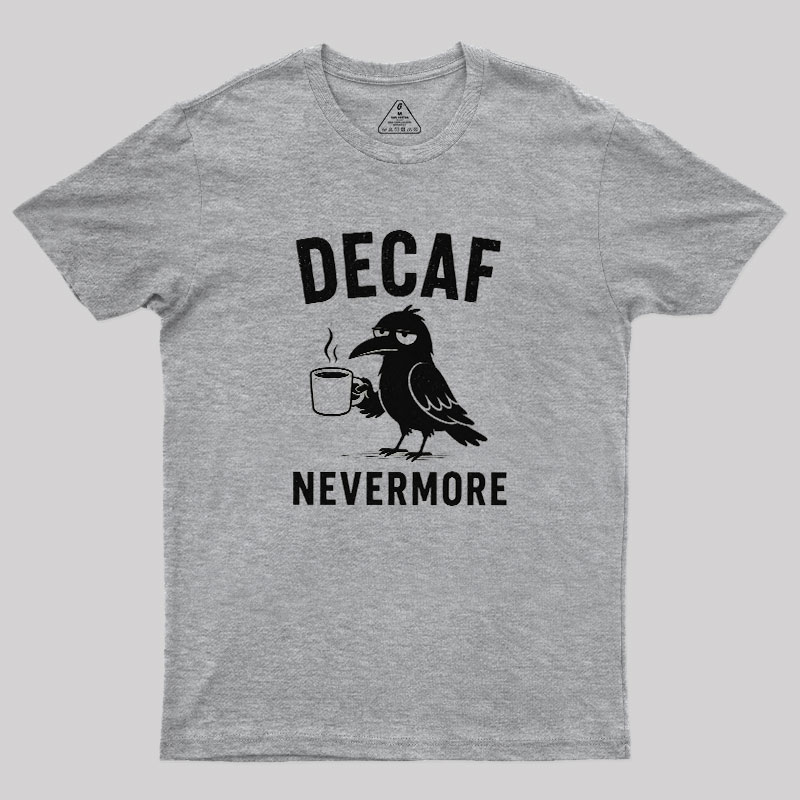 Decaf Nevermore Geek T-Shirt