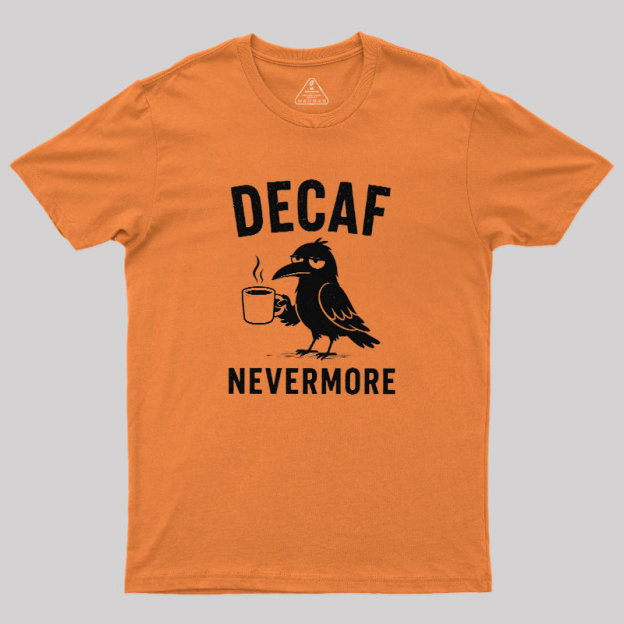 Decaf Nevermore Geek T-Shirt