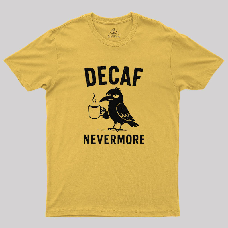 Decaf Nevermore Geek T-Shirt