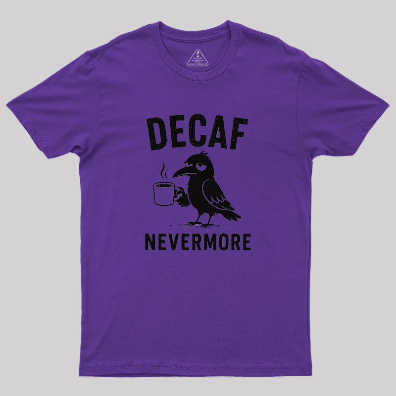 Decaf Nevermore Geek T-Shirt