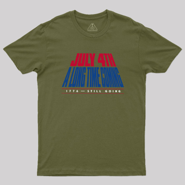 July 4th A Long Time Coming Geek T-Shirt