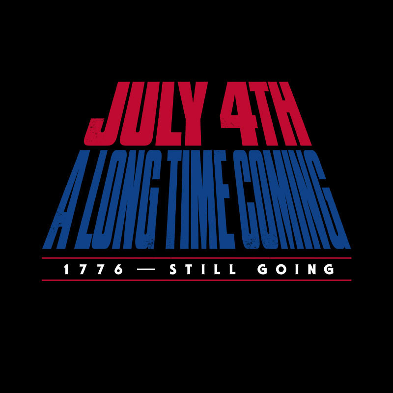 July 4th A Long Time Coming Geek T-Shirt