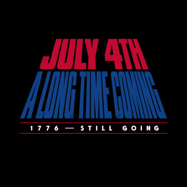 July 4th A Long Time Coming Geek T-Shirt
