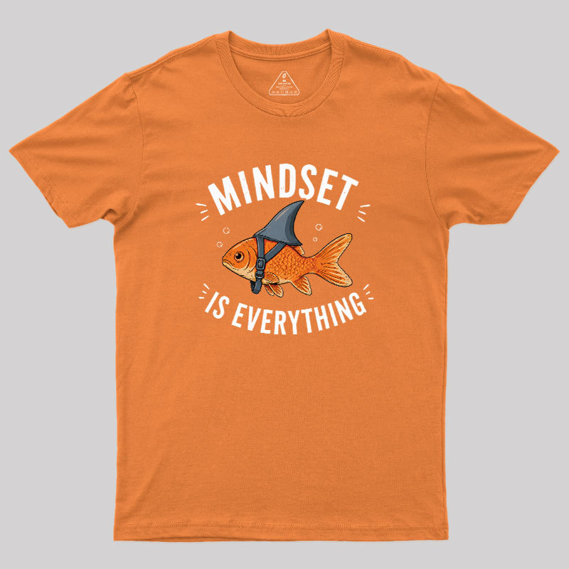 Mindset is Everything Geek T-Shirt