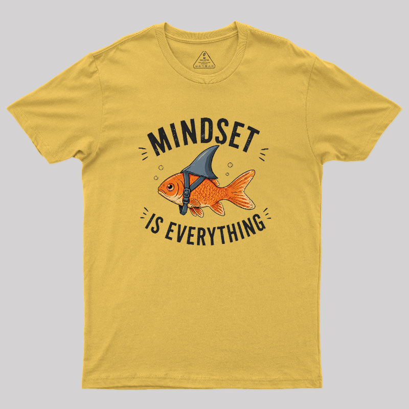 Mindset is Everything Geek T-Shirt