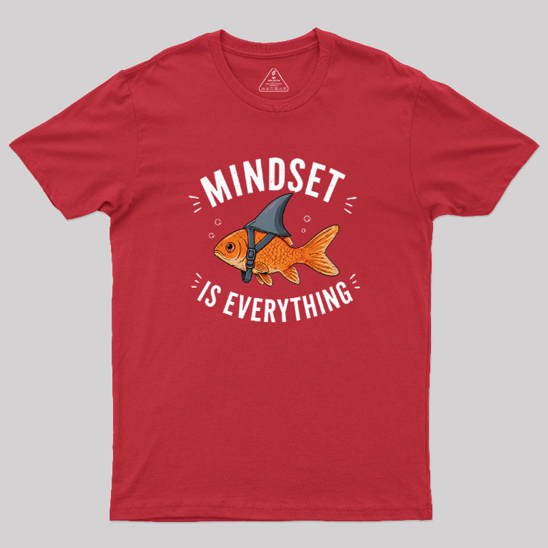 Mindset is Everything Geek T-Shirt