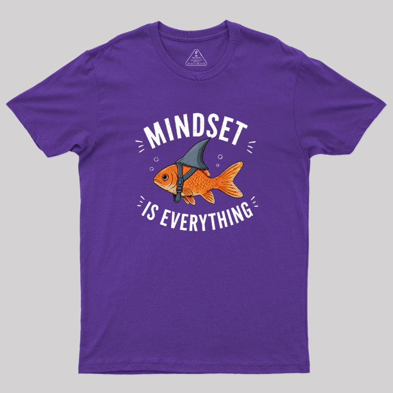 Mindset is Everything Geek T-Shirt