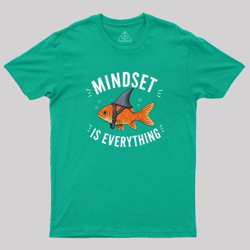 Mindset is Everything Geek T-Shirt