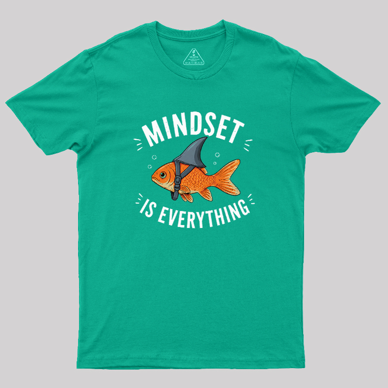 Mindset is Everything Geek T-Shirt