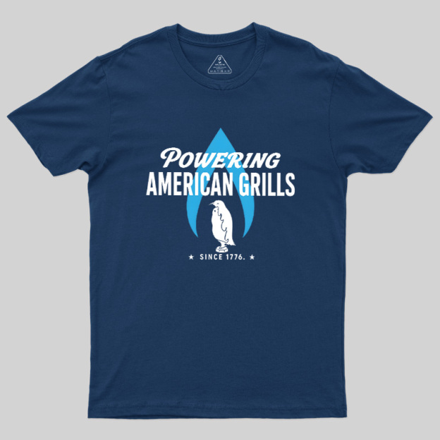 Powering American Grills Since 1776 Geek T-Shirt