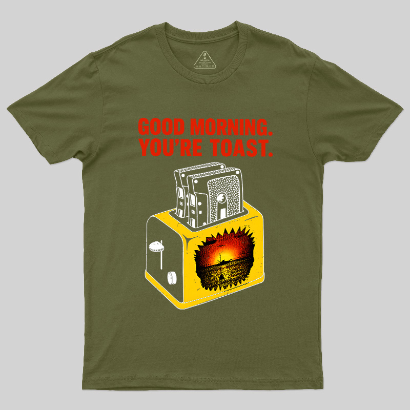 You're Toast Geek T-Shirt