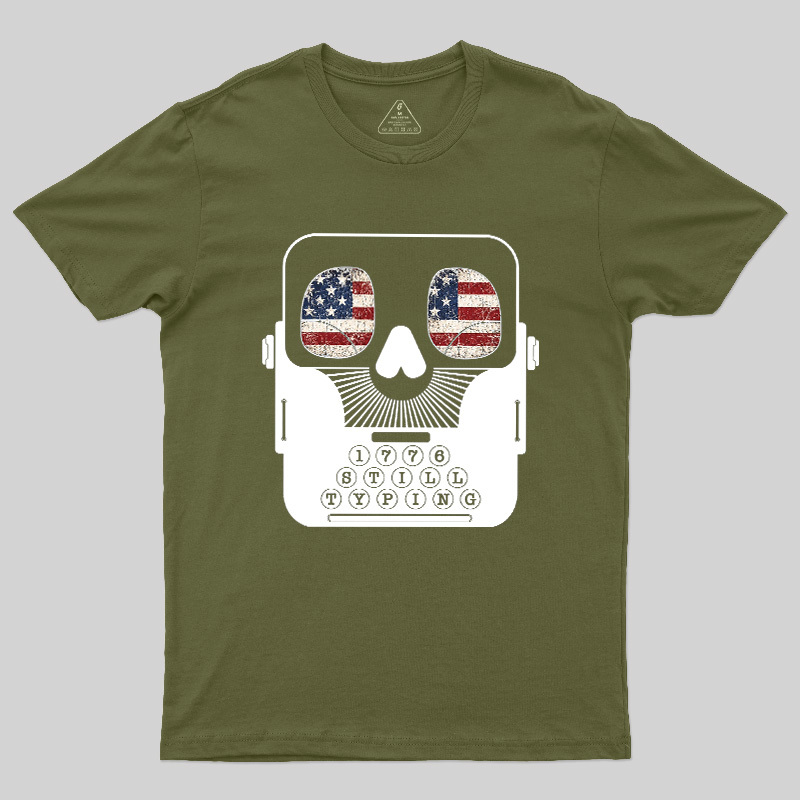 1776 Still Typing Geek T-Shirt