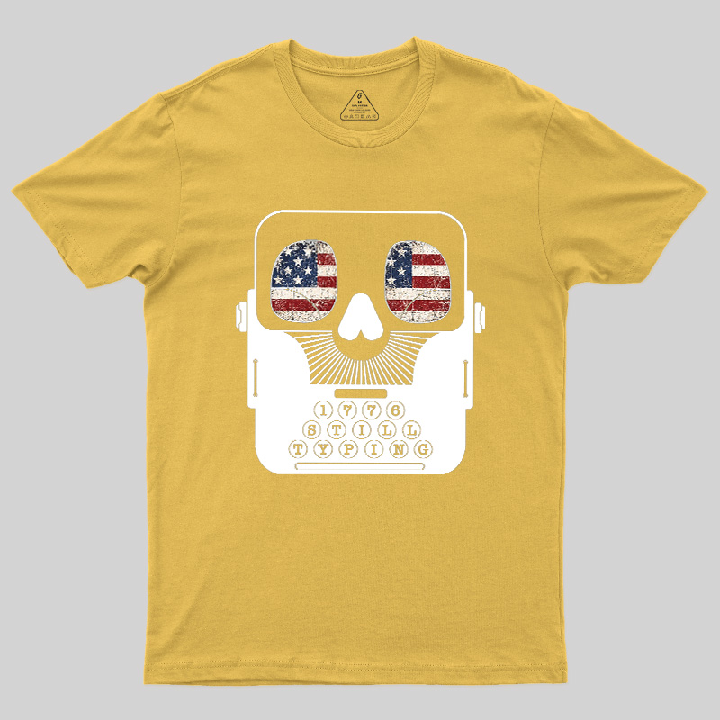 1776 Still Typing Geek T-Shirt