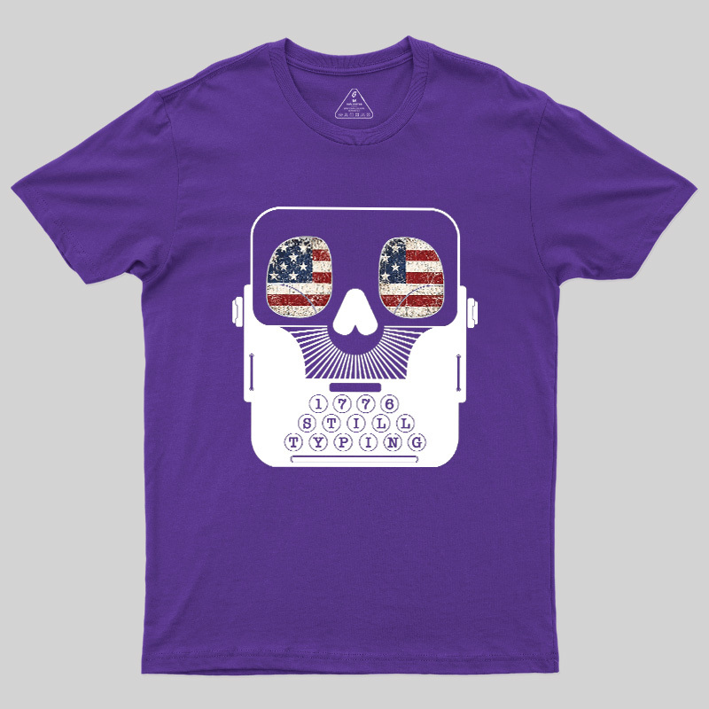 1776 Still Typing Geek T-Shirt