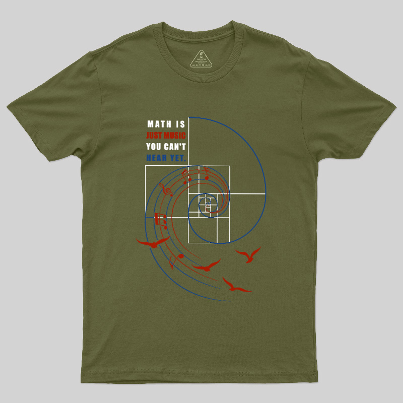 Math Is Just Music You Can'T Hear Yet Geek T-Shirt