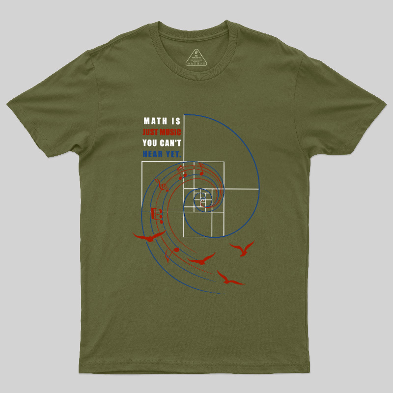 Math Is Just Music You Can'T Hear Yet Geek T-Shirt