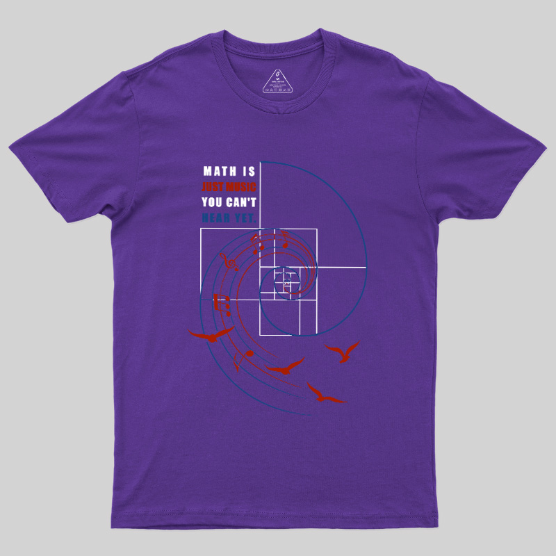 Math Is Just Music You Can'T Hear Yet Geek T-Shirt