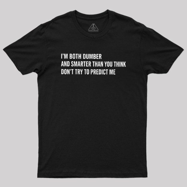 Don’T Try To Predict Me Geek T-Shirt
