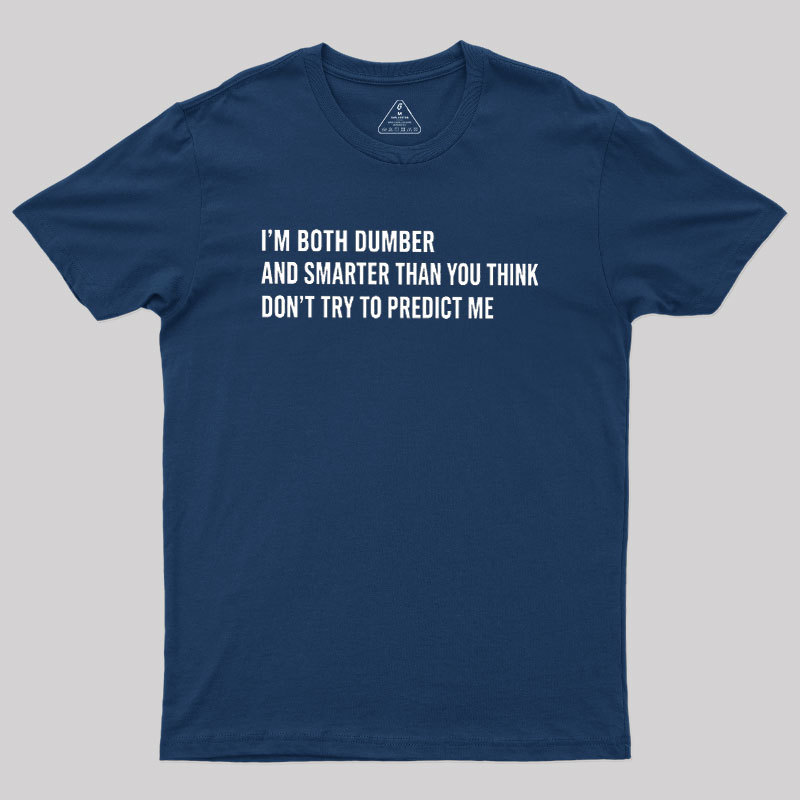 Don’T Try To Predict Me Geek T-Shirt