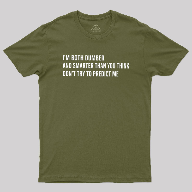 Don’T Try To Predict Me Geek T-Shirt