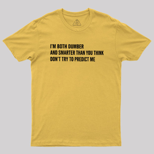 Don’T Try To Predict Me Geek T-Shirt