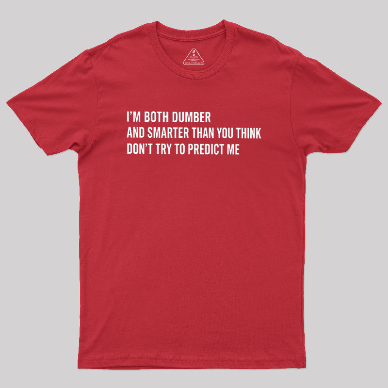 Don’T Try To Predict Me Geek T-Shirt