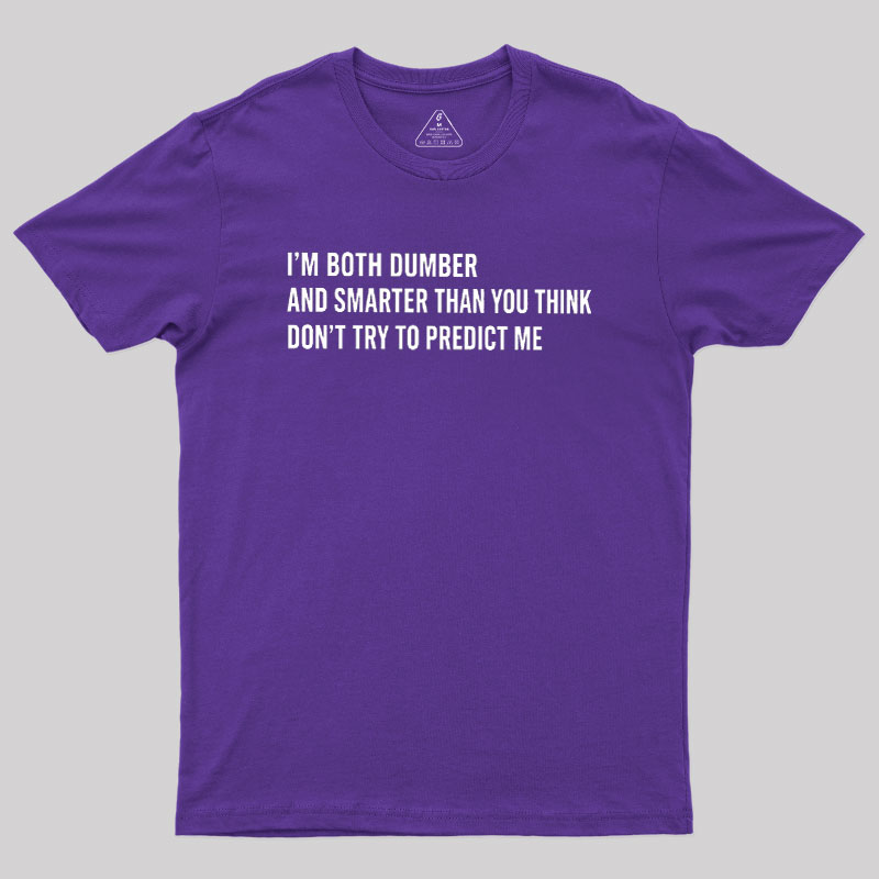 Don’T Try To Predict Me Geek T-Shirt
