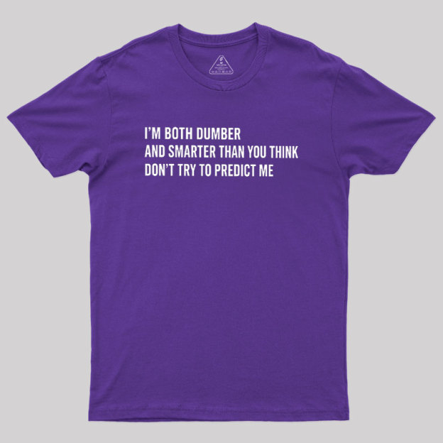 Don’T Try To Predict Me Geek T-Shirt
