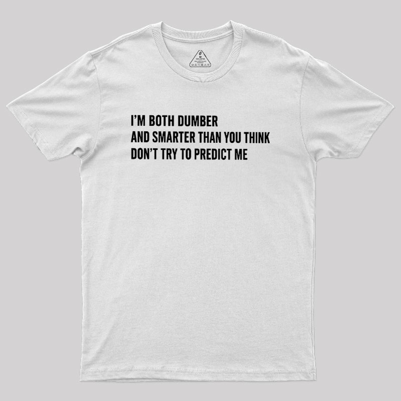 Don’T Try To Predict Me Geek T-Shirt