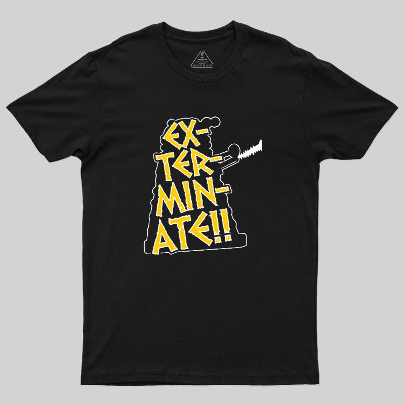 EX-TER-MIN-ATE Geek T-Shirt