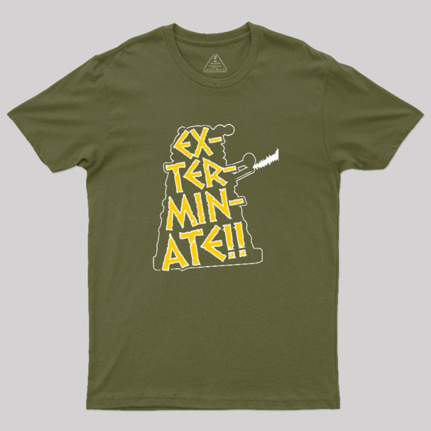 EX-TER-MIN-ATE Geek T-Shirt