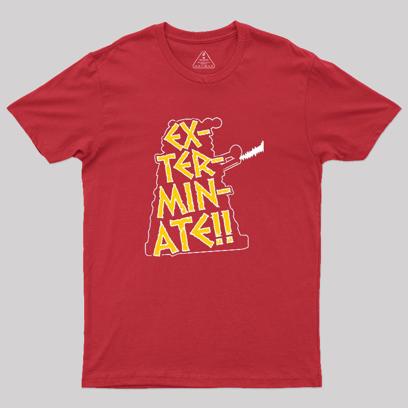 EX-TER-MIN-ATE Geek T-Shirt