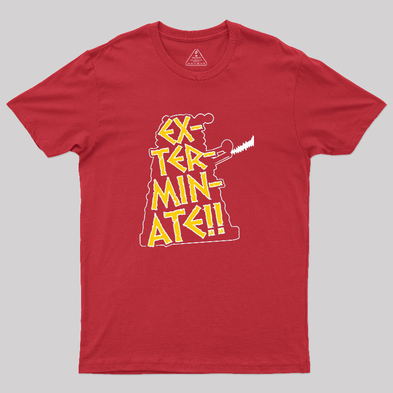 EX-TER-MIN-ATE Geek T-Shirt